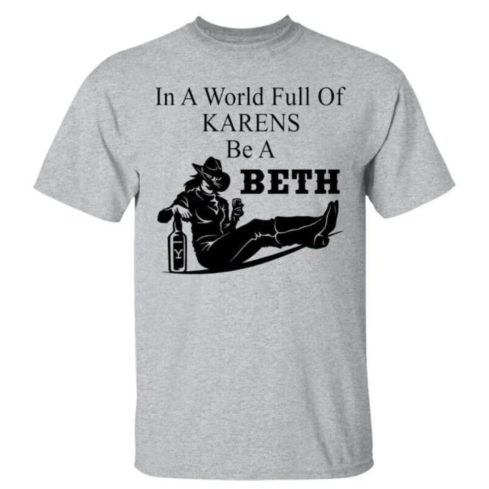 In A World Full of Karen's Be Beth Meme Unisex Tee T-Shirt Gray, Size Medium NEW - Picture 1 of 5